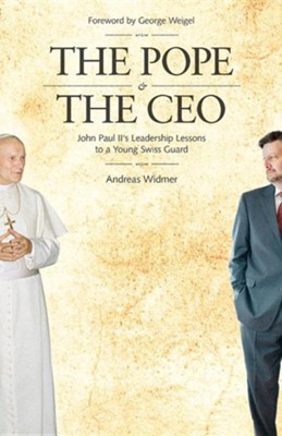 Cover of The Pope & the CEO: John Paul II's Leadership Lessons to a Young Swiss Guard