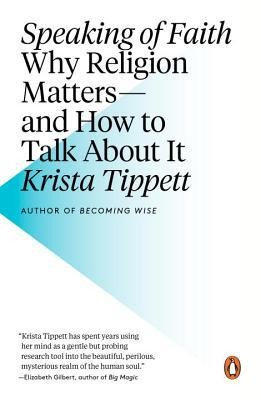 Cover of Speaking of Faith: Why Religion Matters-And How to Talk about It