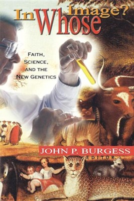 Cover of In Whose Image: Science, Faith, & the New Genetics