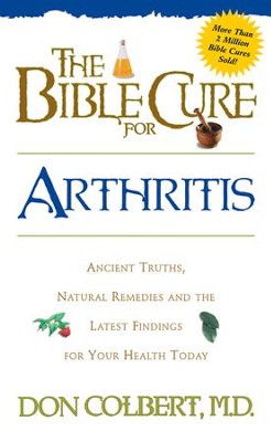 Cover of The Bible Cure for Arthritis: Ancient truths, natural remedies and the latest findings for your health today - eBook