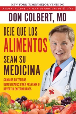 Cover of Deje Que Los Alimentos Sean Su Medicina (Let Food Be Your Medicine): Cambios Dieteticos Demostrados Para Prevenir O Revertir Enfermedads (Dietary Changes Proven to Prevent or Reverse Disease) - eBook