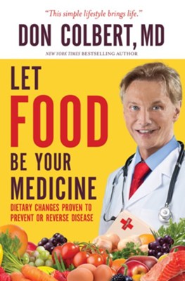 Cover of Let Food Be Your Medicine: Dietary Changes Proven to Prevent and Reverse Disease - eBook