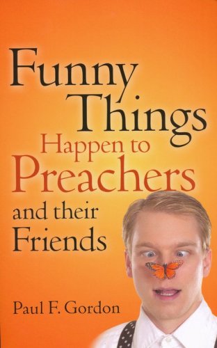 Cover of Funny Things Happen to Preachers and Their Friends