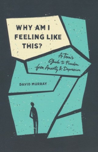 Cover of Why Am I Feeling Like This? A Teen's Guide to Freedom from Anxiety and Depression