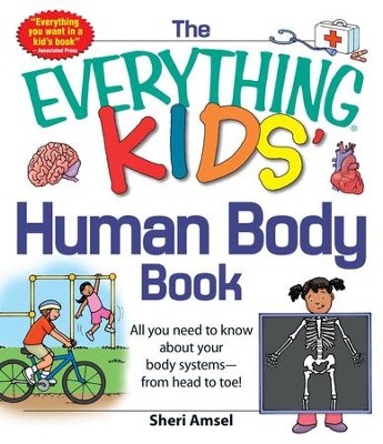 Cover of The Everything KIDS' Human Body Book: All You Need to Know About Your Body Systems - From Head to Toe! - eBook