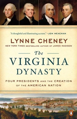 Cover of The Virginia Dynasty: Four Presidents and the Creation of the American Nation