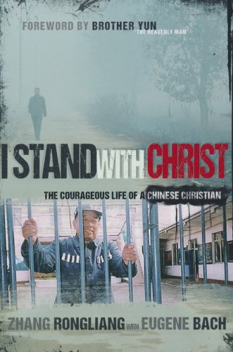 Cover of I Stand With Christ: The Courageous Life of a Chinese Christian