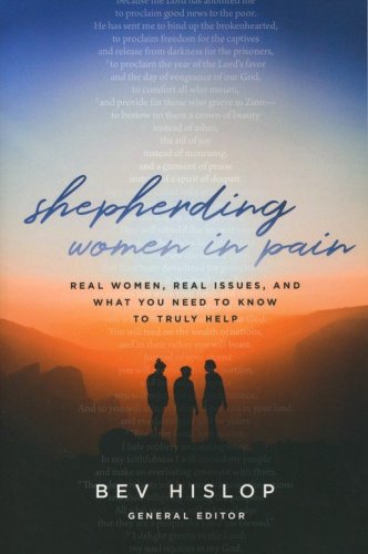 Cover of Shepherding Women in Pain: Real Women, Real Issues and What You Need to Know to Truly Help