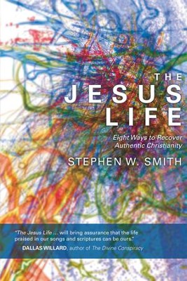 Cover of The Jesus Life: Eight Ways to Recover Authentic Christianity - eBook