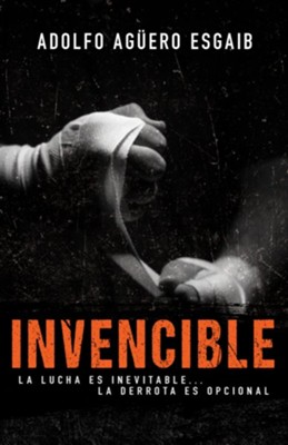 Cover of Invencible: Las luchas son inevitables-las derrotas son opcionales, Invincible: Struggles Are Inevitable, Defeats Are Optional