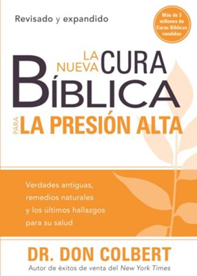 Cover of La nueva cura biblica para la presion alta: Verdades antiguas, remedios naturales y los ultimos hallazgos para su salud - eBook