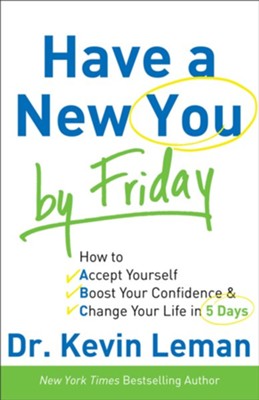 Cover of Have a New You by Friday: How to Accept Yourself, Boost Your Confidence & Change Your Life in 5 Days - eBook
