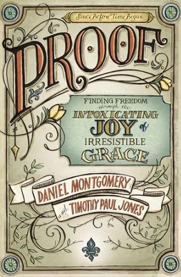 Cover of PROOF: Finding Freedom through the Intoxicating Joy of Irresistible Grace - eBook
