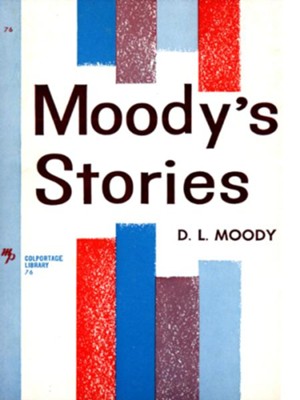 Cover of Moody's Stories: Anecdotes, Incidents and Illustrations / New edition - eBook