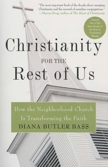 Cover of Christianity for the Rest of Us: How the Neighborhood Church is Transforming the Faith