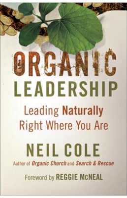 Cover of Organic Leadership: Leading Naturally Right Where You Are - eBook