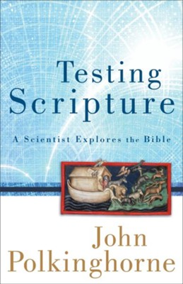 Cover of Testing Scripture: A Scientist Explores the Bible - eBook