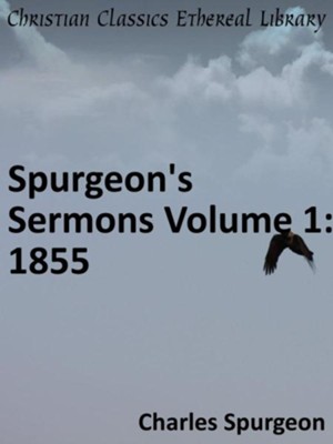 Cover of Spurgeon's Sermons Volume 1: 1855 - eBook