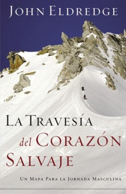 Cover of La Traves7a del Coraz3n Salvaje (The Way of the Heart) - eBook