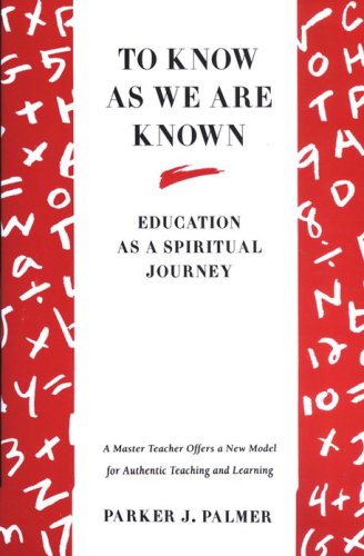 Cover of To Know as We Are Known: Education as a Spiritual Journey