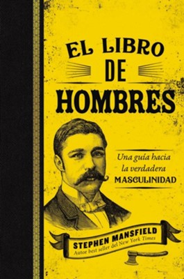 Cover of El libro de hombres: Una guia hacia la verdadera masculinidad - eBook