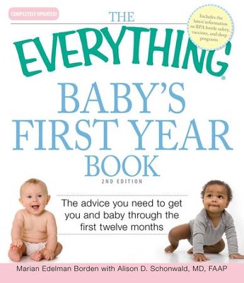 Cover of The Everything Baby's First Year Book: Complete Practical Advice to Get You and Baby Through the First 12 Months - eBook