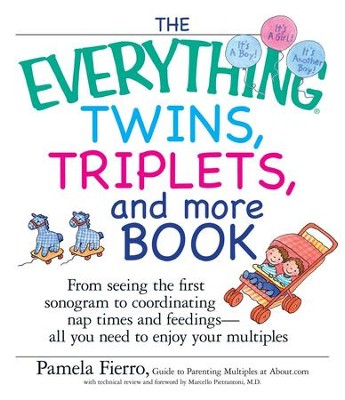 Cover of The Everything Twins, Triplets, And More Book: From Seeing The First Sonogram To Coordinating Nap Times And Feedings - All You Need To Enjoy Your Multiples - eBook