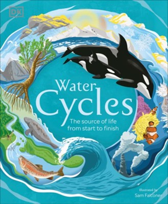 Cover of Water Cycles: The source of life from start to finish