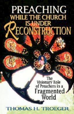 Cover of Preaching While The Church Is Under Reconstruction