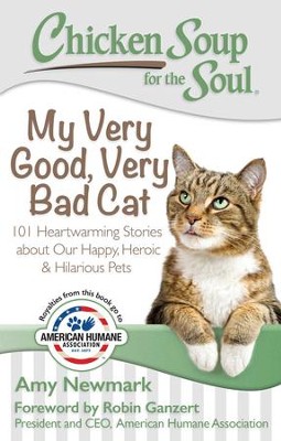Cover of Chicken Soup for the Soul: My Very Good, Very Bad Cat: 101 Heartwarming Stories about Our Happy, Heroic & Hilarious Pets - eBook