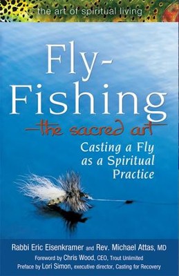 Cover of Fly Fishing -The Sacred Art: Casting a Fly as a Spiritual Practice