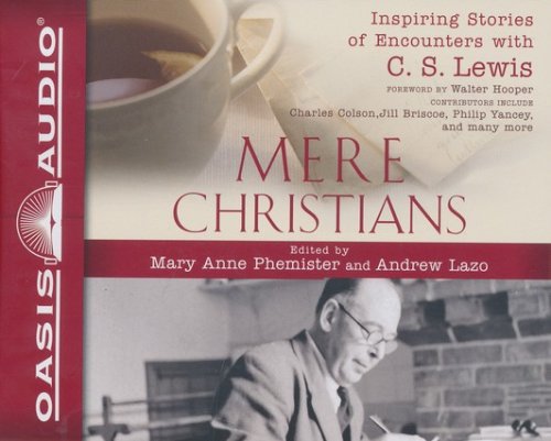 Cover of Mere Christians: Inspiring Stories of Encounters with C. S. Lewis - unabridged audiobook on CD