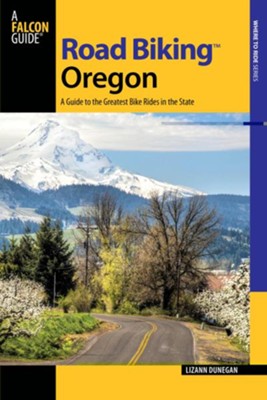 Cover of Road Biking Oregon, 2nd Edition: A Guide to the Greatest Bike Rides in the State