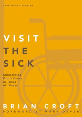 Cover of Visit the Sick: Ministering God's Grace in Times of Illness - eBook