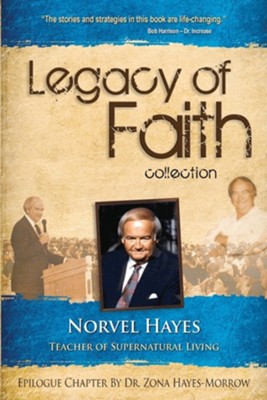 Cover of Legacy of Faith Collection: Norvel Hayes: Teacher of Supernatural Living