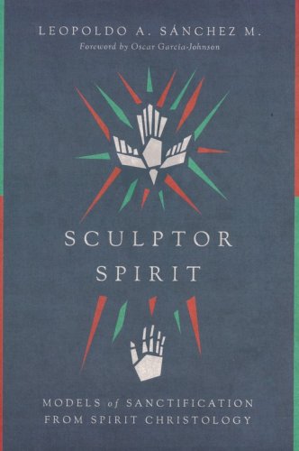Cover of Sculptor Spirit: Models of Sanctification from Spirit Christology