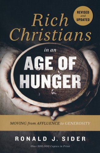 Cover of Rich Christians in an Age of Hunger: Moving from Affluence to Generosity