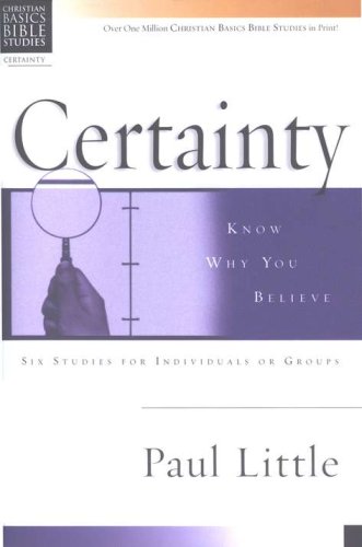 Cover of Certainty: Know Why You Believe, Christian Basics Bible Studies