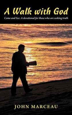Cover of A Walk with God: Come and See a Devotional for Those Who Are Seeking Truth