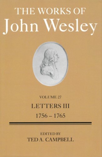 Cover of The Works of John Wesley Volume 27: Letters III (1756-1765)