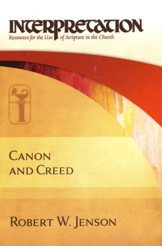 Cover of Canon and Creed: Interpretation: Resources for the Use of Scripture in the Church