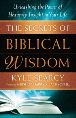 Cover of Secrets of Biblical Wisdom, The: Unleashing the Power of Heavenly Insight in Your Life - eBook