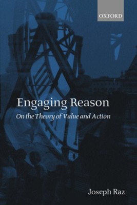 Cover of Engaging Reason: On the Theory of Value and Action