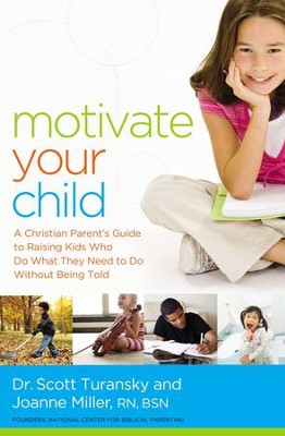 Cover of Motivate Your Child: A Christian Parent's Guide to Raising Kids Who Do What They Need to Do Without Being Told - eBook