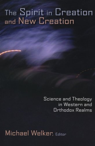 Cover of The Spirit in Creation and New Creation: Science and Theology in Western and Orthodox Realms