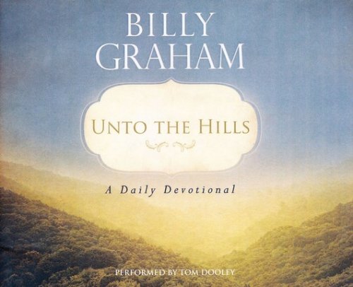 Cover of Unto the Hills: A Daily Devotional - Abridged audio book on CD
