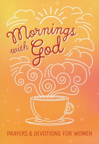 Cover of Mornings with God: Prayers and Devotions for Women