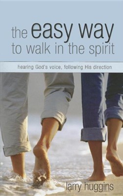 Cover of The Easy Way to Walk in the Spirit: Learning to Hear God's Voice and Follow His Direction