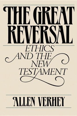 Cover of The Great Reversal: Ethics and the New Testament