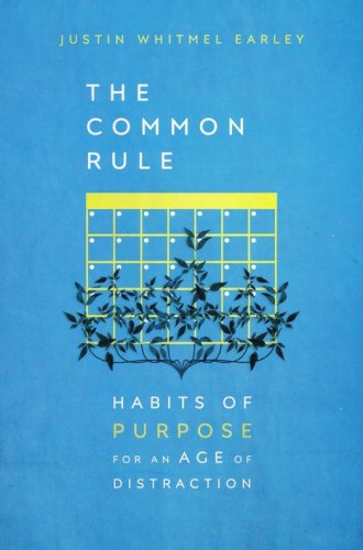 Cover of The Common Rule: Habits of Purpose for an Age of Distraction
